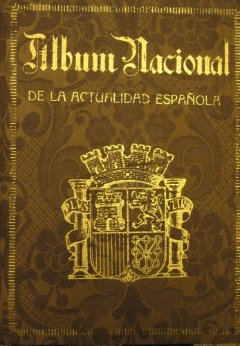 Portada de Album Nacional De La Actualidad Espa�ola. Con El homenaje Espiritual De Cari�osa Simpatia Que Rendimos a Catalu�a, Como alentador anhelo De Que El Hecho Catalan abra Rutas firmes De Fraternidad y de Exito En Los labores de Su Vida Aut�noma . Ano 1933