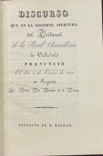 Portada de Discurso Que En La Solemne Apertura Del Tribunal De La Real Chancilleria De Valladolid pronunci� El Dia 2 De Enero De 1832  su Regente El Se�or don Antonio De La Parra y Estado General De Los Pleitos, Espedientes y Pretensiones Civiles y Criminales - Antonio De La Parra