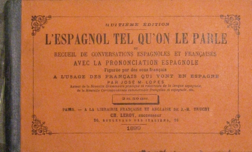 Portada de L�espagnol Tel Qu�on Le Parle Ou Recueil De Conversations Espagnoles et fran�aises Avec La Pronunciation Espagnole