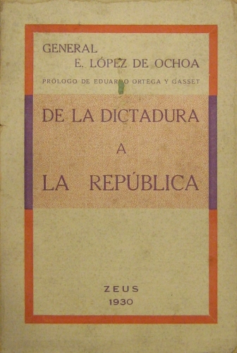 Portada de De La Dictadura a La Rep�blica - General E. Lopez De Ochoa