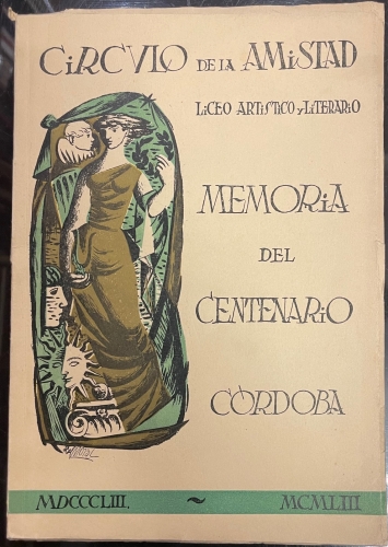 Portada de Circulo De La Amistad. Liceo Artistico y Literario De C�rdoba. Memoria Del Centenario. 