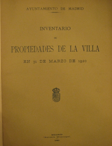 Portada de Ayuntamiento de Madrid. Inventario De Propiedades De La villa En 31 De Marzo De 1920.