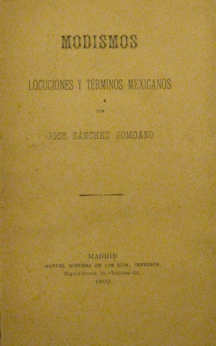 Portada de Modismos, Locuciones y T�rminos Mexicanos - Jose Sanchez Somoano