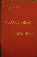 Portada de libro Modo De Criar Los Hijos. Educaci�n Fisica, Moral � Intelectual De La...