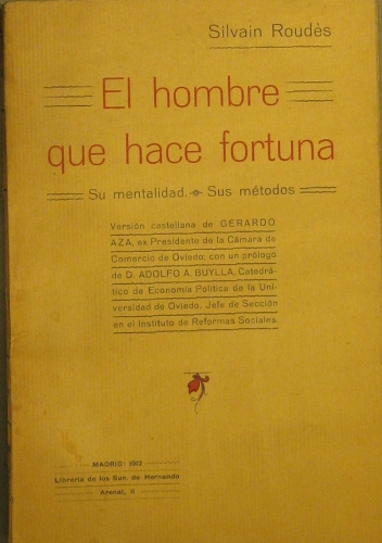 Portada de El Hombre que hace fortuna. Su mentalidad. Sus metodos - Silvain Roudes