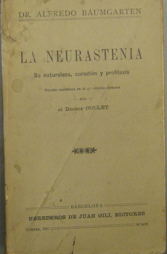 Portada de La Neurastenia. Su naturaleza, curacion y profilaxis - Dr. Alfredo Baumgarten