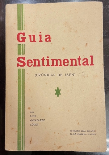 Portada de Gu�a Sentimental. Cr�nicas De Ja�n - Luis Gonz�lez L�pez