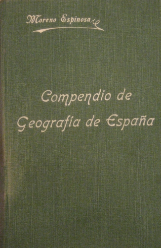 Portada de Compendio De Geograf�a Especial de Espa�a. - Alfonso Moreno Espinosa