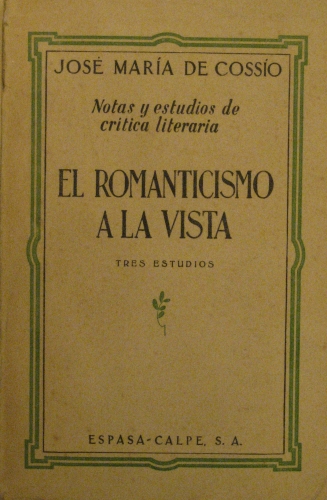 Portada de El Romanticismo a La Vista. Tres Estudios - Jos� Mar�a De Coss�o
