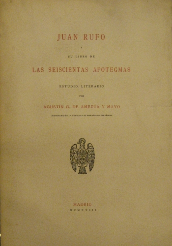 Portada de Juan Rufo y Su Libro De Las Seiscientas Apotegmas. Estudio Literario Por Agust�n G. De Amez�a y Mayo. - Agust�n De Amez�a y Mayo
