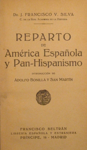 Portada de Reparto de America espa�ola y Pan-Hispanismo. Introduccion de A. Bonilla - Francisco V. Silva