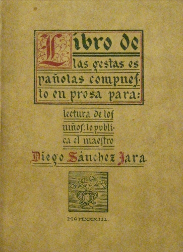 Portada de Libro De las Gestas Espa�olas Compuesto En Prosa Para Lectura De Los Ni�os. - Diego Sanchez Jara
