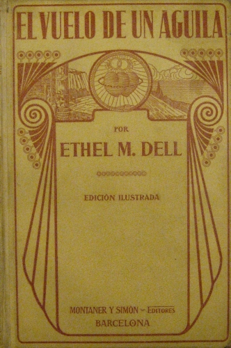 Portada de El Vuelo De Un Aguila. Edici�n Ilustrada - Ethel M. Dell