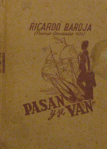 Portada de Pasan y Se Van. Narraci�n Novelesca - Ricardo Baroja
