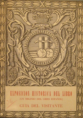 Portada de Exposici�n Hist�rica del libro, un milenio del libro espa�ol. - Redactada por Matilde L�pez Serrano y F. Tolsada