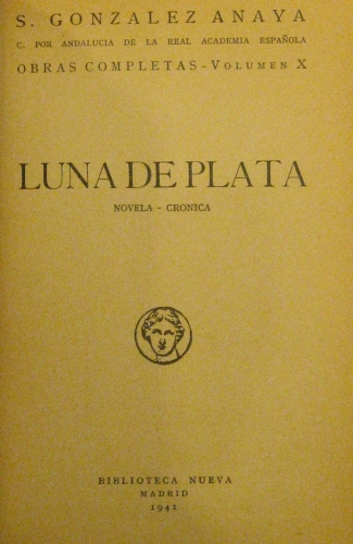 Portada de Luna De Plata. Novela-cr�nica - S. Gonzalez Anaya