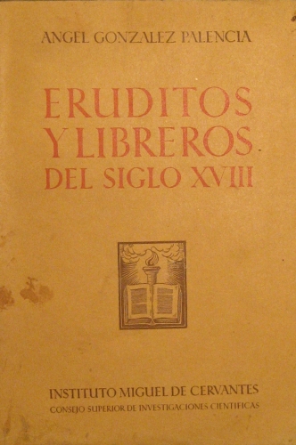 Portada de Eruditos y Libreros del Siglo XVIII - Angel Gonzalez Palencia