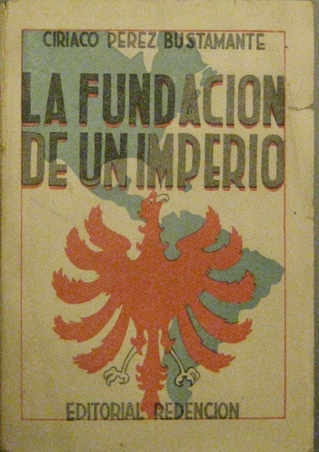Portada de La Fundaci�n De Un Imperio. (Espa�a En Am�rica) - Ciriaco Perez Bustamante