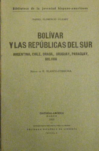 Portada de Bol�var y Las rep�blicas Del Sur. Argentina, Chile, Brasil, Uruguay, Paraguay, Bolivia - Daniel Florencio O' Leary