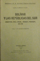 Portada de libro Bol�var y Las rep�blicas Del Sur. Argentina, Chile, Brasil, Uruguay,...