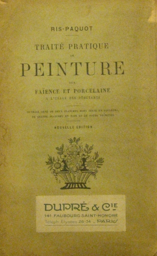 Portada de Trait� Pratique De Peinture Sur Fa�nce et Porcelaine a L'usage Des D�butants - Ris Paquot