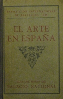 Portada de libro El Arte En Espa�a. Guia Del Museo Del Palacio Nacional. Exposici�n...