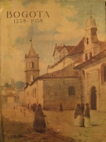 Portada de libro Bogot� 1538-1938. Homenaje del Municipio de Bogot� a la ciudad en su...