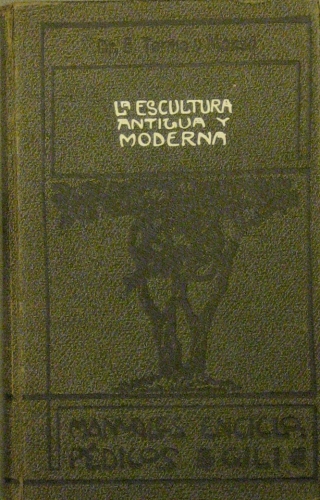 Portada de La Escultura Antigua y Moderna - E. Tormo y Monzo