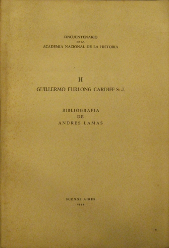 Portada de Cincuentenario De La Academia Nacional De Historia. I. Ricardo Levene. Mitre y Los Estudios Historicos En La Argentina. II Guillermo Furlog Cardiff. Bibliografia De Andres Lamas