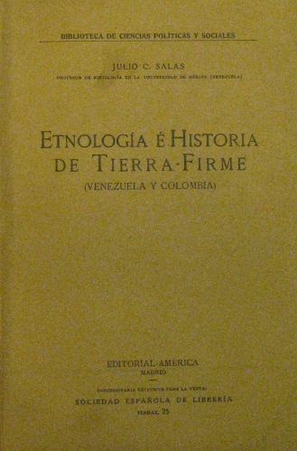 Portada de Etnolog�a � Historia De Tierra - Firme. Venezuela y Colombia - Julio C. Salas