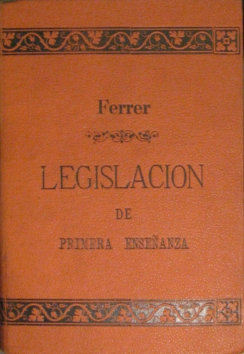 Portada de Tratado De La Legislaci�n De Primera Ense�anza Vigente en Espa�a. Legislaci�n Escolar Espa�ola Completa - Pedro Ferrer y Rivero