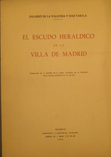 Portada de El Escudo Her�ldico De La Villa De Madrid - Dalmiro De La Valgoma y Diaz Varela