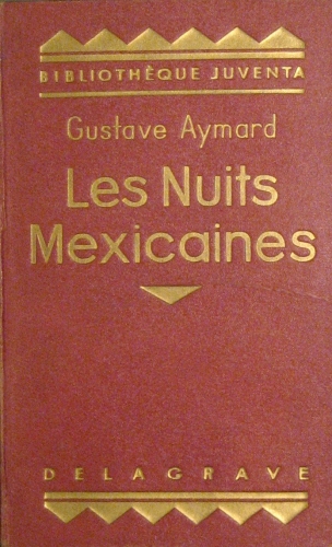 Portada de Les Nuits Mexicaines - Gustave Aymard