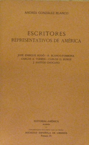 Portada de Escritores Representativos De Am�rica. Jos� Enrique rod�. R. Blanco-Fombona. Carlos A. Torres. Carlos O. Bunge. J. Santos Chocano - Andr�s Gonz�lez Blanco