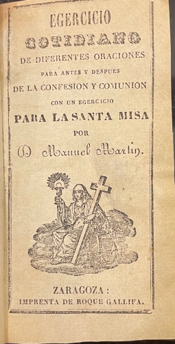 Portada de Egercicio Cotidiano De Diferentes Oraciones para Antes y Despu�s De La Confesi�n y Comuni�n Con Un Egercicio Para La Santa Misa - Manuel Martin