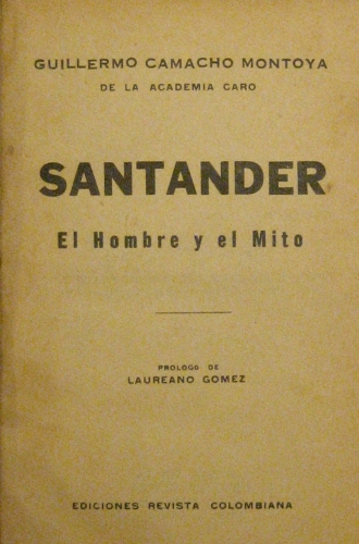 Portada de Santander. El hombre y el Mito - Guillermo Camacho Montoya