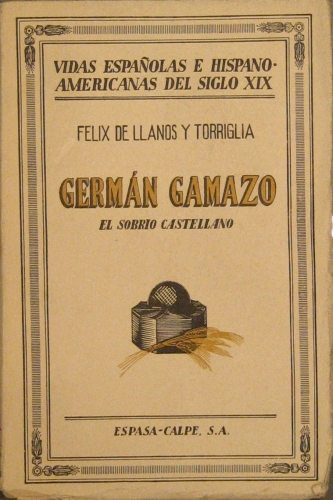 Portada de Germ�n Gamazo. El Sobrio Castellano. - Felix de Llanos y Torriglia
