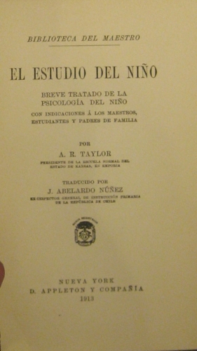 Portada de El Estudio Del Ni�o. Breve tratado De La Psicologia Del Ni�o Con Indicaciones � Los Maestros, Estudiantes y padres De Familia - A.R. Taylor