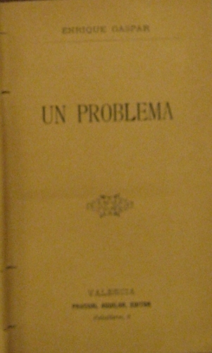 Portada de Un Problema De Enrique Gaspar. Barcelona En 1888 y Par�s En 1889 De Carlos Frontaura. Cuentos De La Calle De Alfonso P�rez Nieva.  - Enrique Gaspar. Carlos Frontaura. Alfonso P�rez Nieva