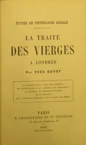 Portada de La Traite Des Vierges a Londres: La Campagne De La Pall Mall Gazette, Ses Consequences, Le Criminal Law Amendment, La Question Des Mineures En France et En Belgique, Les Contagious Diseases et La Police Des Moeurs - Yves Guyot