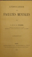 Portada de libro L' �ducation Des Facult�s Mentales Par Le Dr. J.J. Nogier/ L'...
