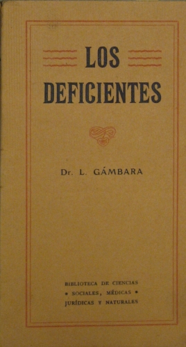 Portada de Los Deficientes. Manual Especial Para Magistrados, Abogados, M�dicos, Estudiantes De Medicina y De Derecho y De Cultura General - L. G�mbara