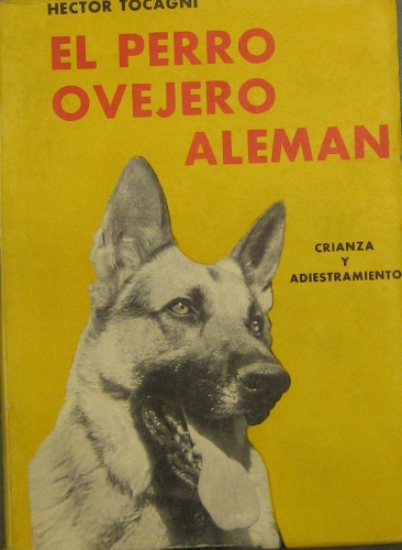 Portada de El Perro Ovejero Alem�n. Conocimientos B�sicos sobre Su Crianza y Adiestramiento - Hector Tocagni