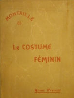 Portada de libro Le Costume Fminin Depuis l' poque Gauloise Jusqu' Nos Jours. Tome...