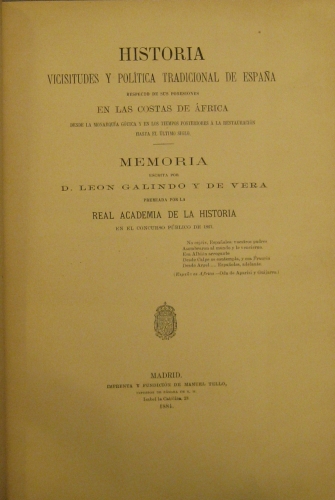 Portada de Historia Vicisitudes y Pol�tica Tradicional De Espa�a, Respecto De Sus Posesiones En Las Costas De �frica Desde La Monarqu�a G�tica y En Los Tiempos Posteriores a La Restauraci�n Hasta El �ltimo Siglo - Le�n Galindo y De Vera