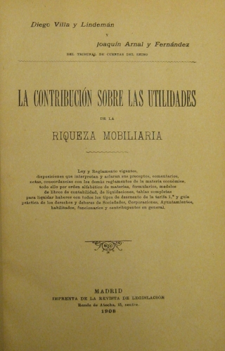 Portada de La Contribuci�n Sobre Las Utilidades De La Riqueza Mobiliaria. - Diego Villa y Lindem�n. Joaquin Arnal y Fern�ndez