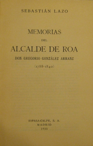 Portada de Memorias Del Alcalde De Roa. Don Gregorio Gonz�lez Arranz 1788-1840 - Sebasti�n Lazo
