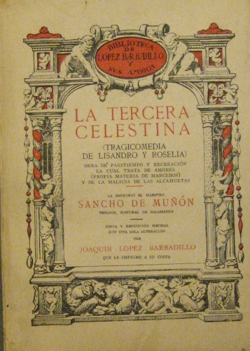 Portada de La Tercera Celestina. Tragicomedia De Lisandro y Roselia. Obra De Pasatiempo y Recreaci�n La Cual Trata De Amores y De La Malicia De Las Alcahuetas - Sancho De Mu��n