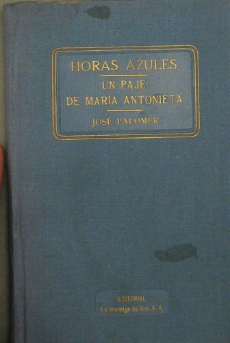 Portada de Horas Azules. Tomo VI. Un Paje De Mar�a Antonieta - Jos� Palomer