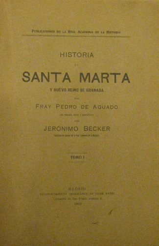 Portada de Historia de Santa Marta y Nuevo Reino de Granada - Fray Pedro de Aguado